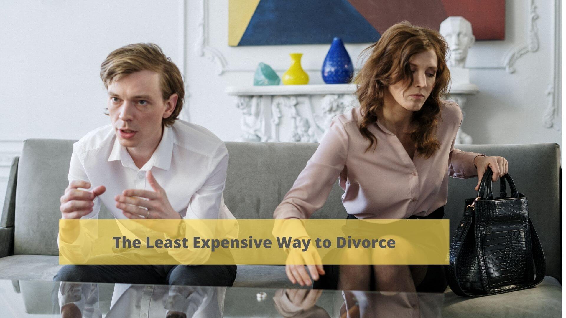 The Least Expensive Way to Divorce