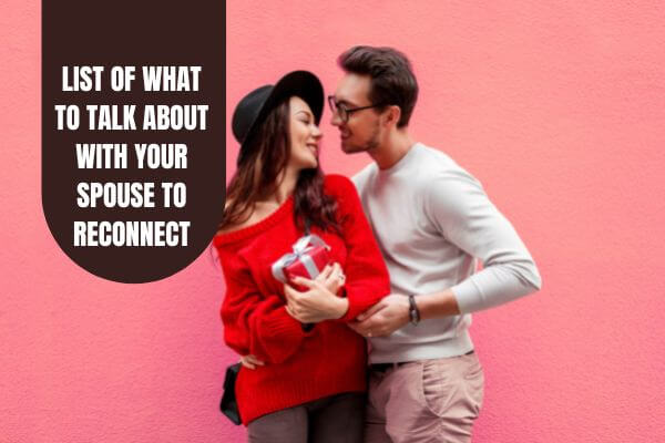 what to talk about with your spouse to reconnect