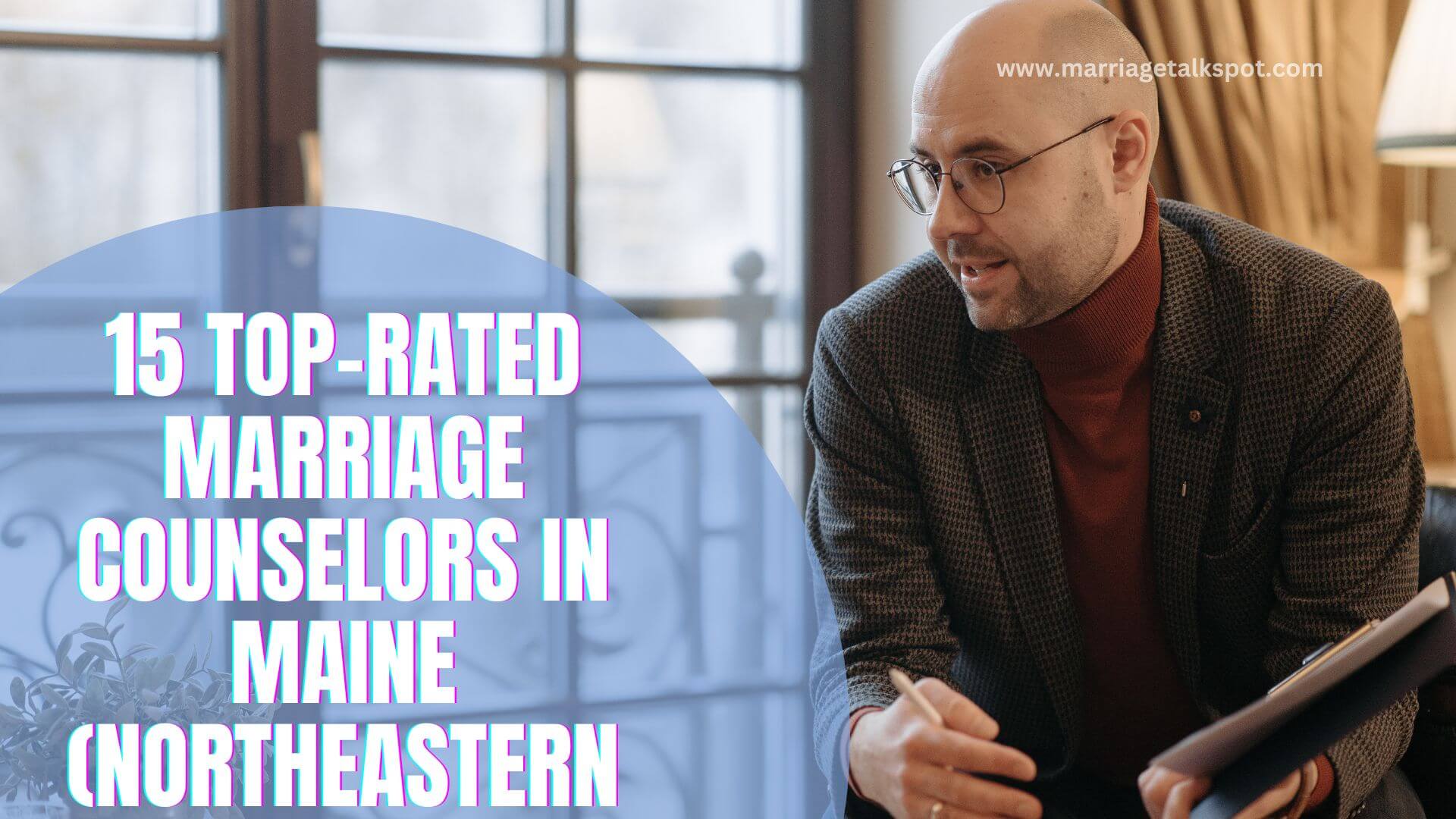 15 Top-rated Marriage Counselors In Maine (Northeastern United State)