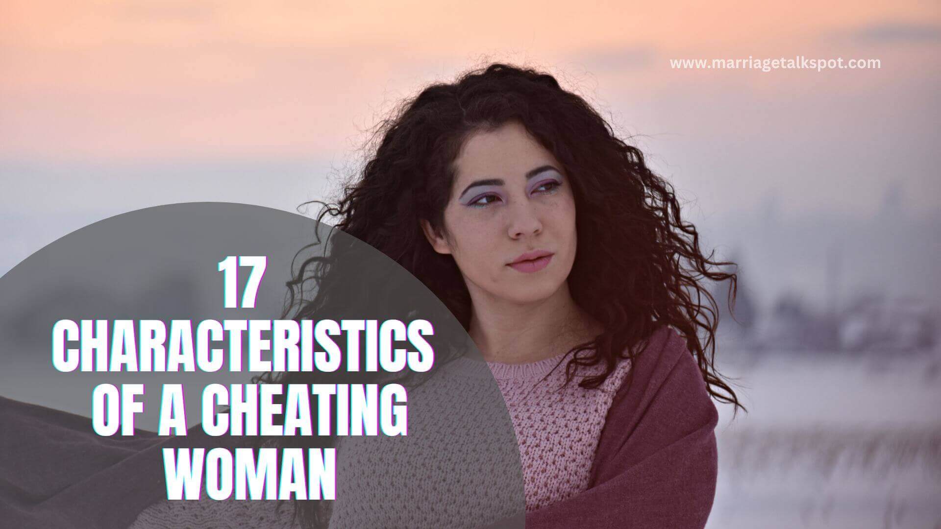 CHARACTERISTICS OF A CHEATING WOMAN (1) (1)