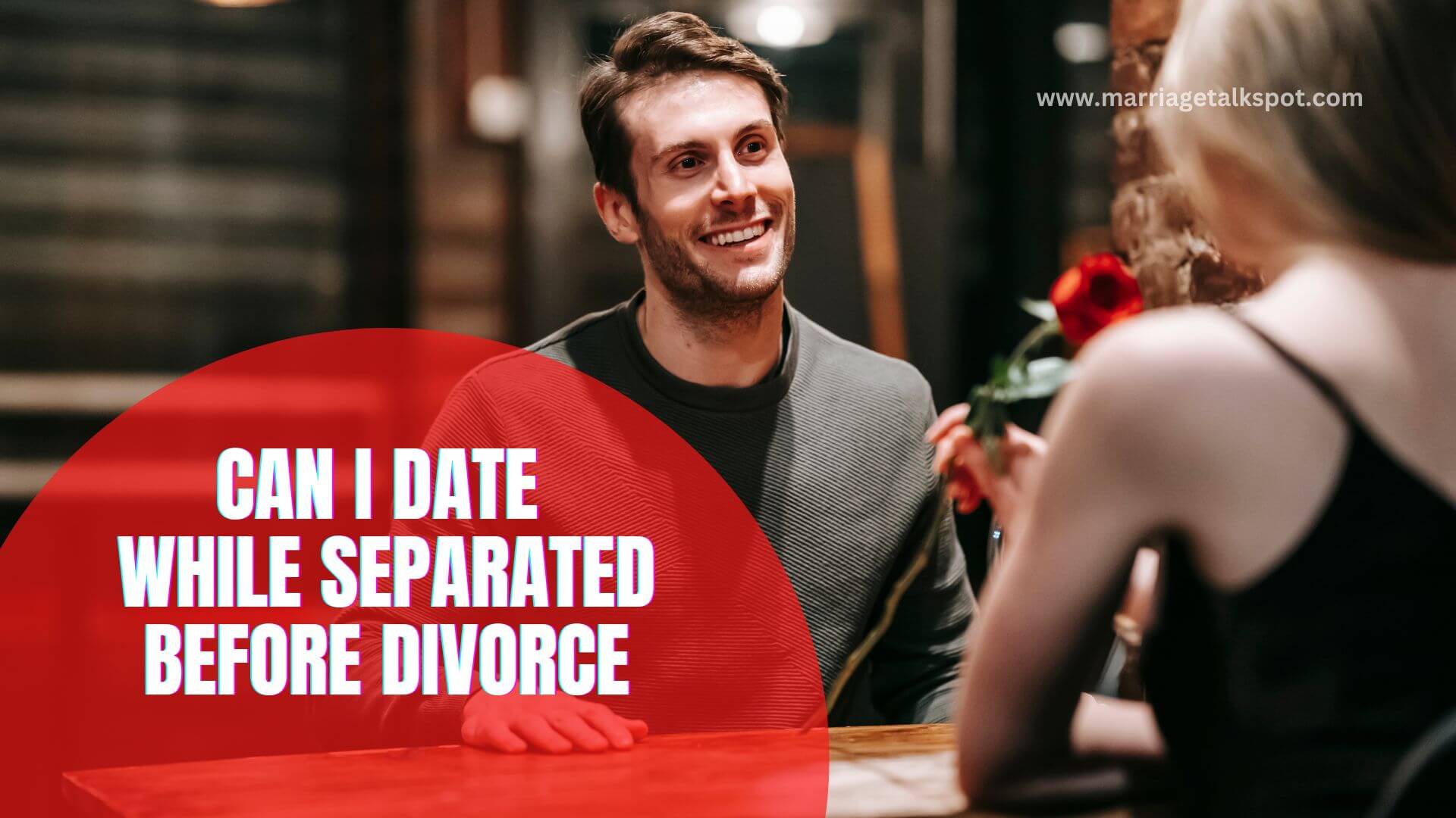 CAN I DATE WHILE SEPARATED BEFORE DIVORCE