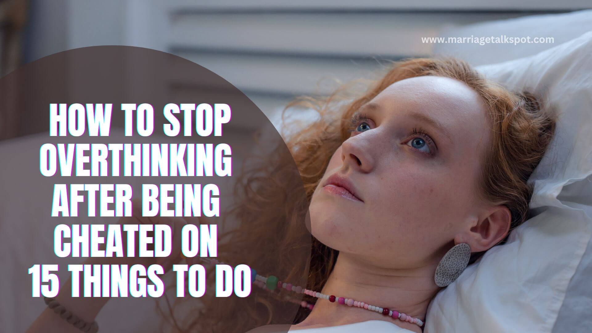 HOW TO STOP OVERTHINKING AFTER BEING CHEATED ON 15 THINGS TO DO