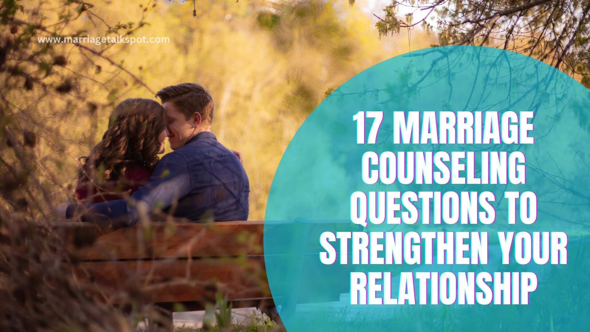 Marriage Counseling Questions To Strengthen Your Relationship (1)