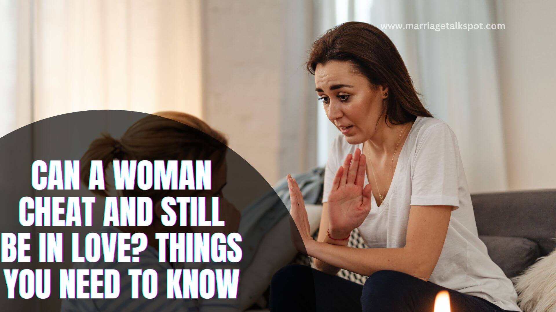 Can a Woman Cheat and Still be in Love? Things You Need To Know